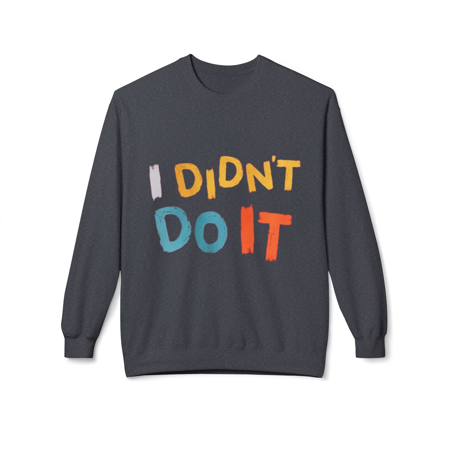 I Didn't Do It Unisex Crewneck Sweatshirt