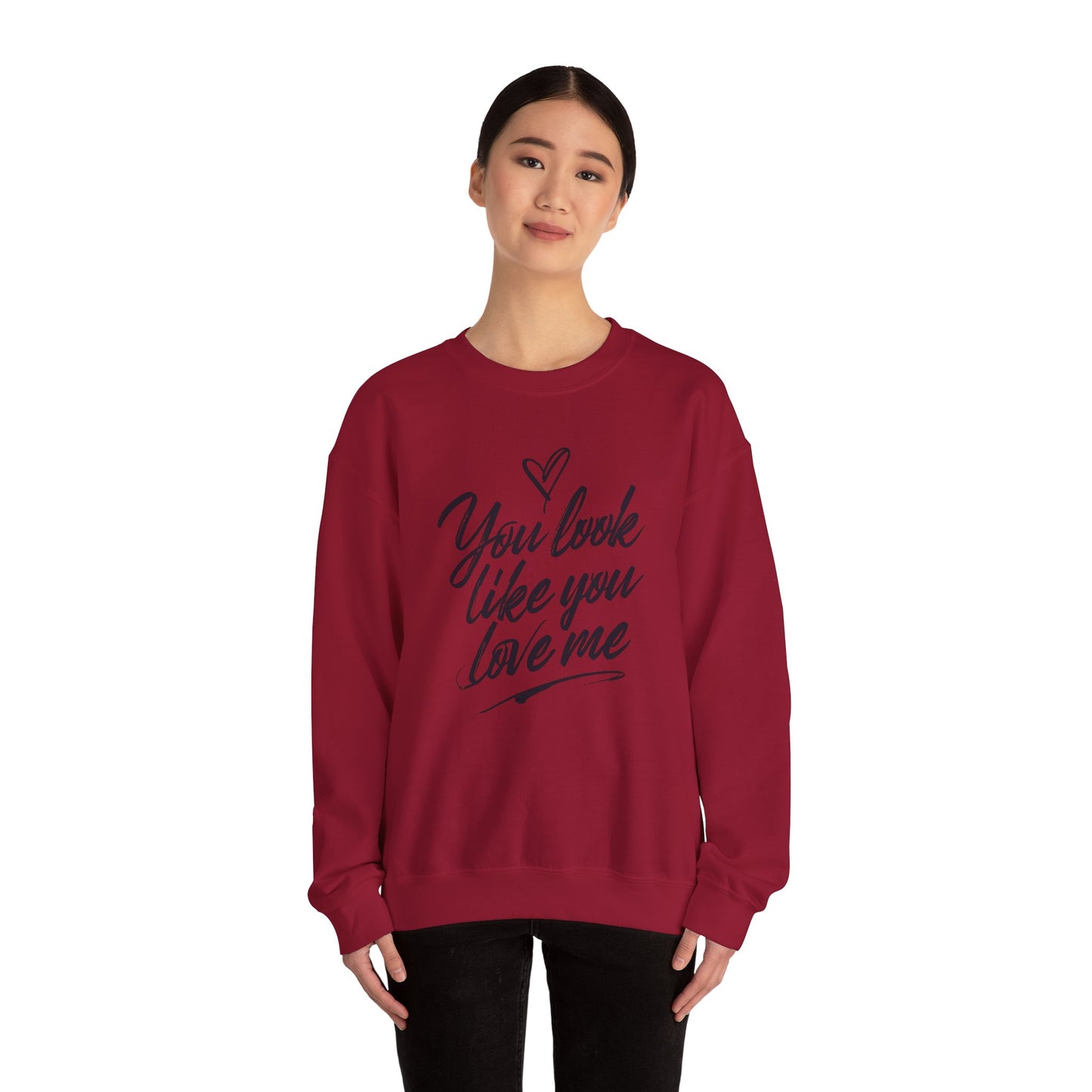 You look like you love me Unisex Heavy Blend™ Crewneck Sweatshirt