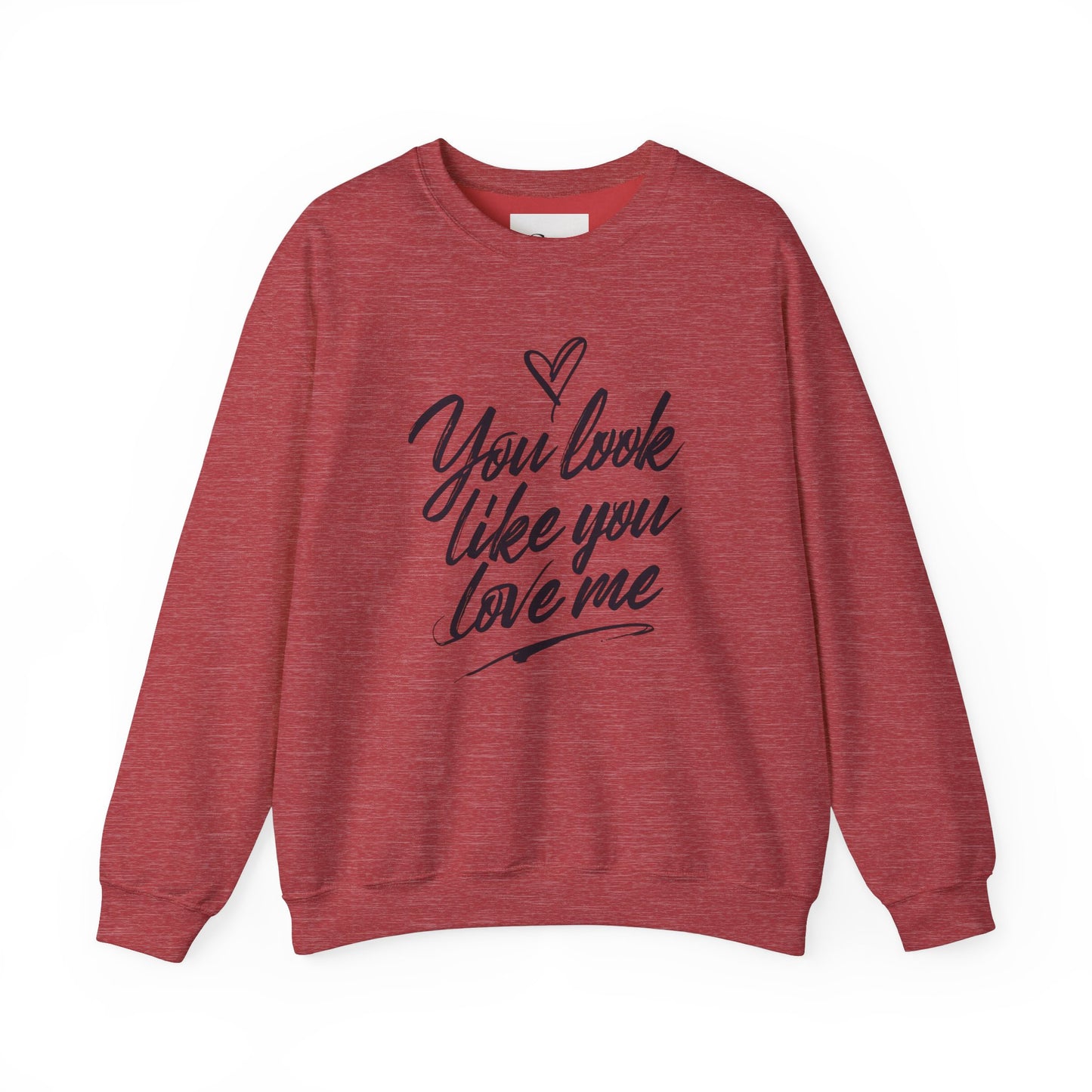 You look like you love me Unisex Heavy Blend™ Crewneck Sweatshirt