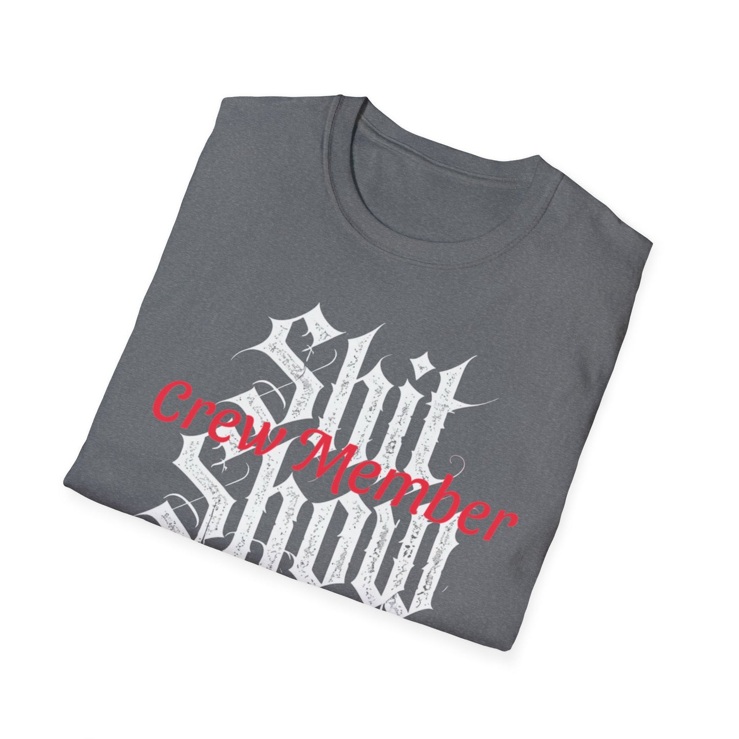 $hit Show Crew Member Unisex Softstyle T-Shirt