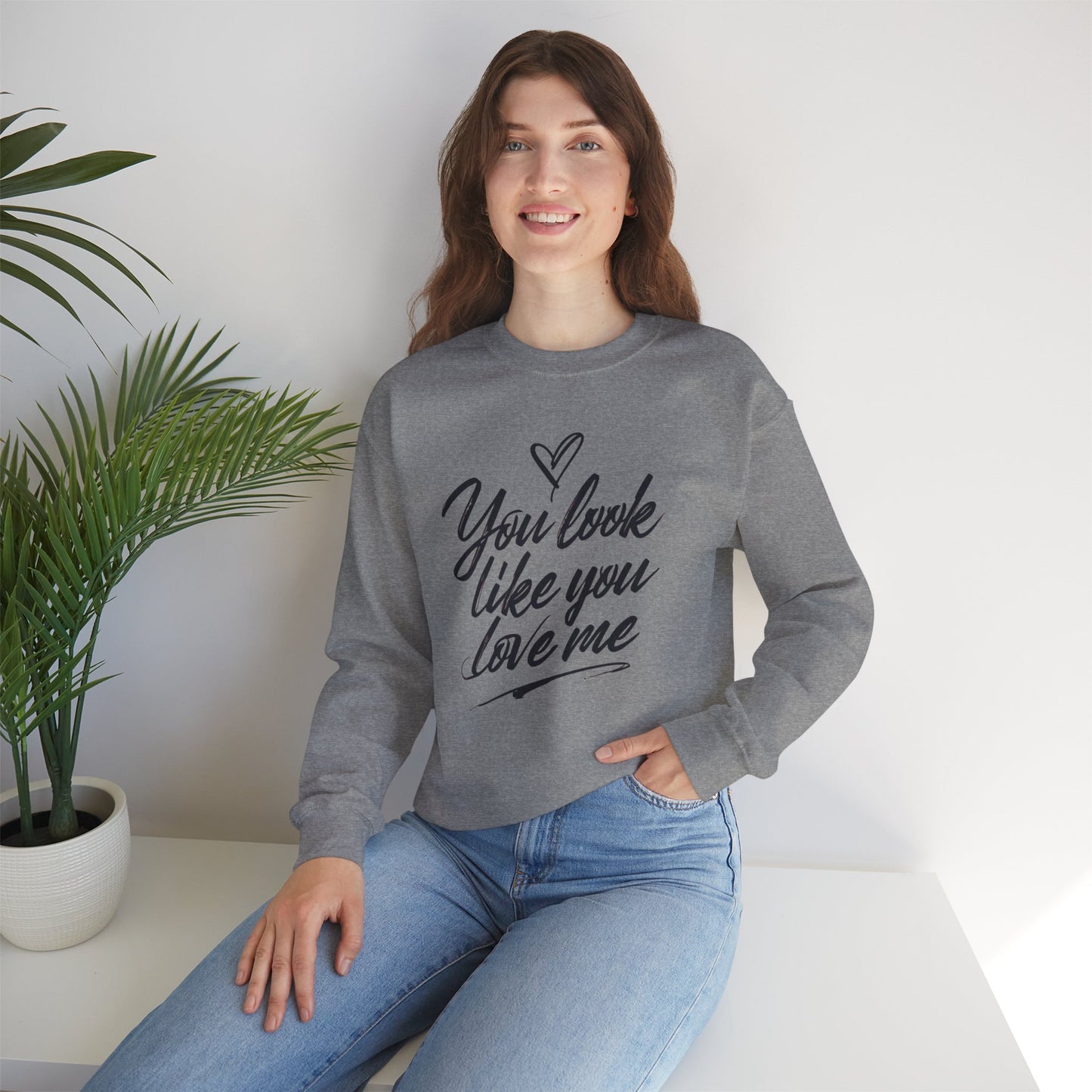 You look like you love me Unisex Heavy Blend™ Crewneck Sweatshirt