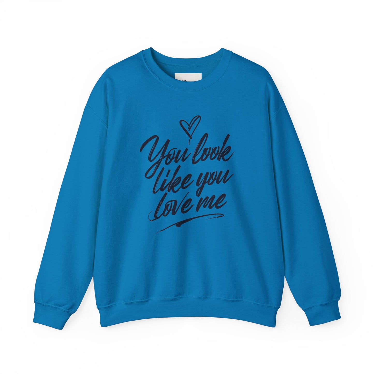 You look like you love me Unisex Heavy Blend™ Crewneck Sweatshirt