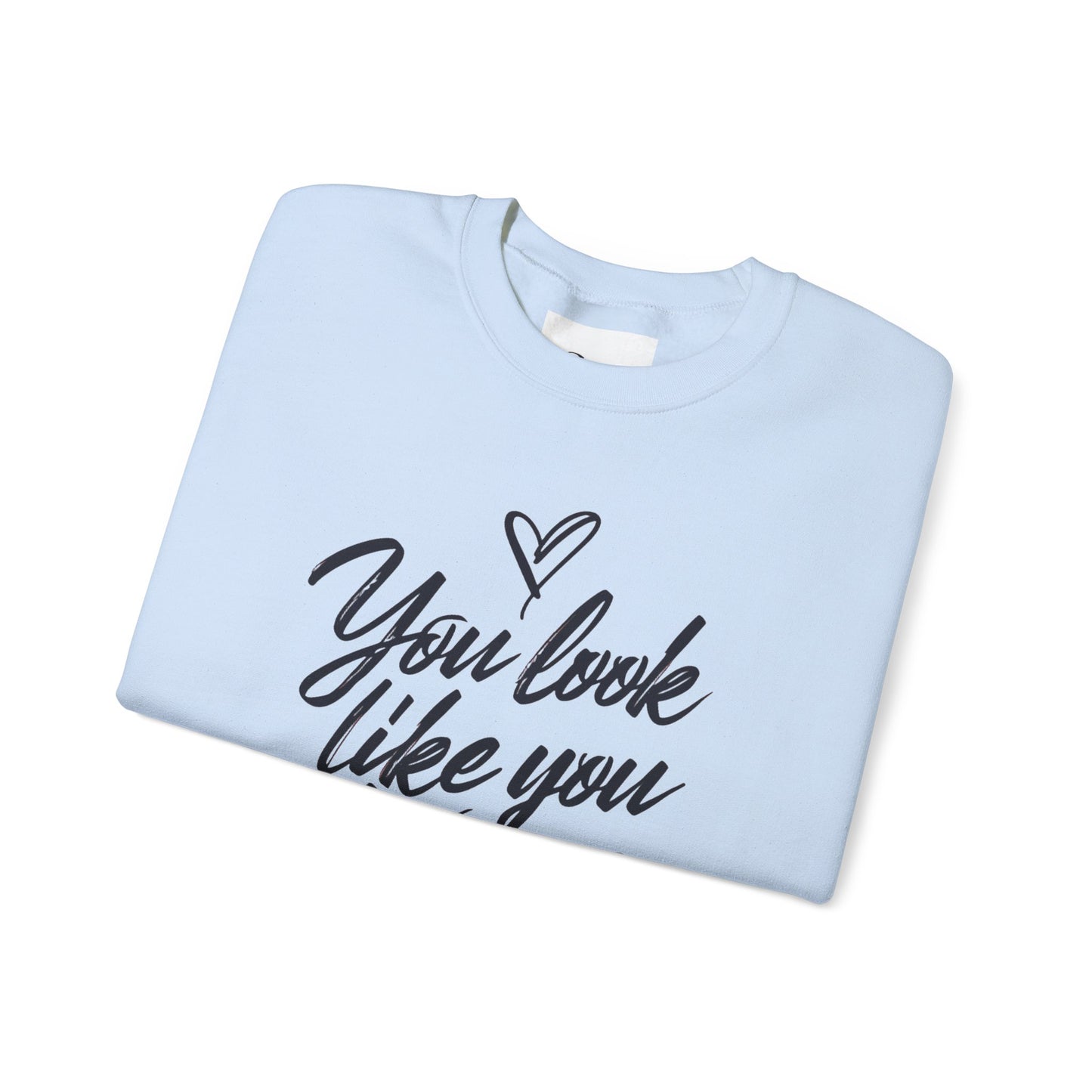 You look like you love me Unisex Heavy Blend™ Crewneck Sweatshirt