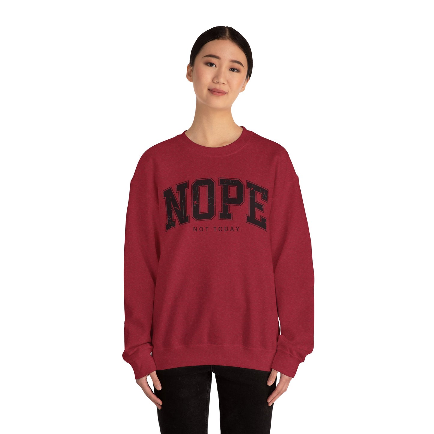 NOPE NOT TODAY Unisex Sweatshirt