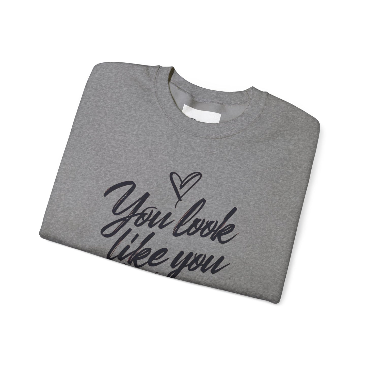 You look like you love me Unisex Heavy Blend™ Crewneck Sweatshirt
