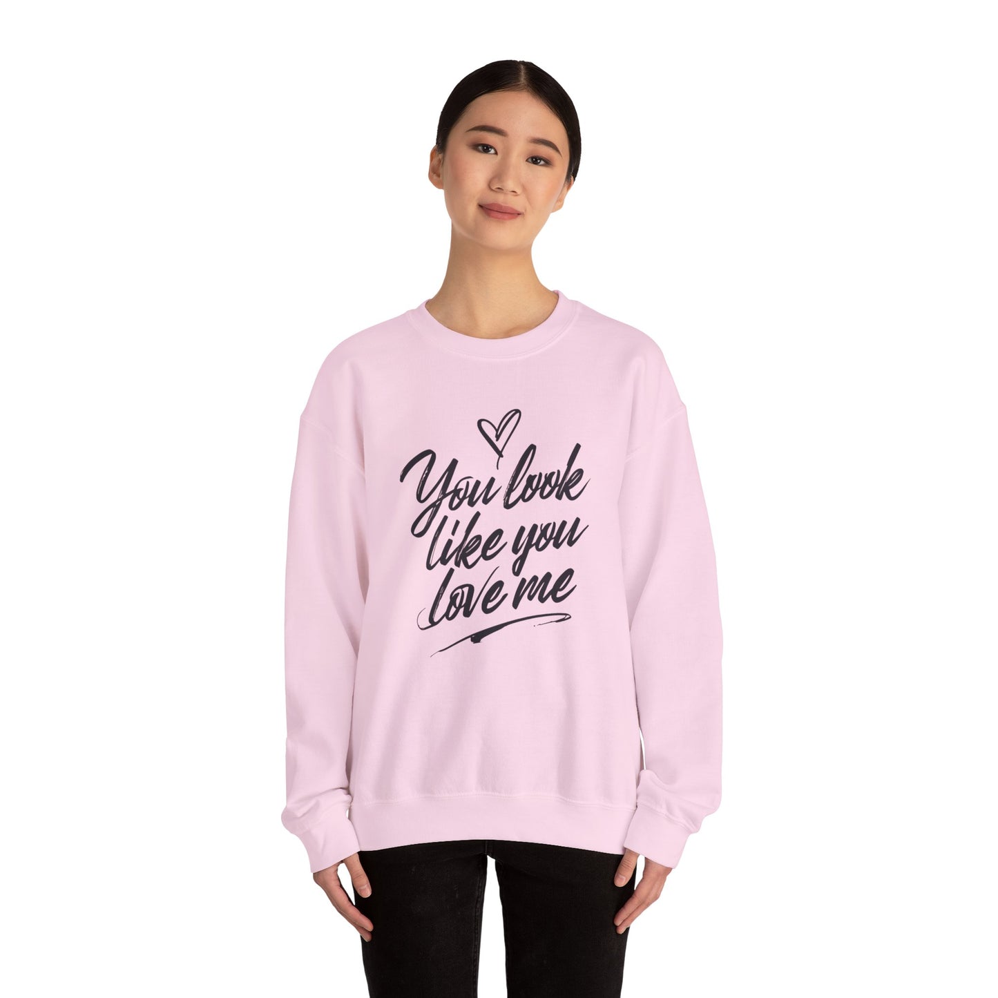 You look like you love me Unisex Heavy Blend™ Crewneck Sweatshirt