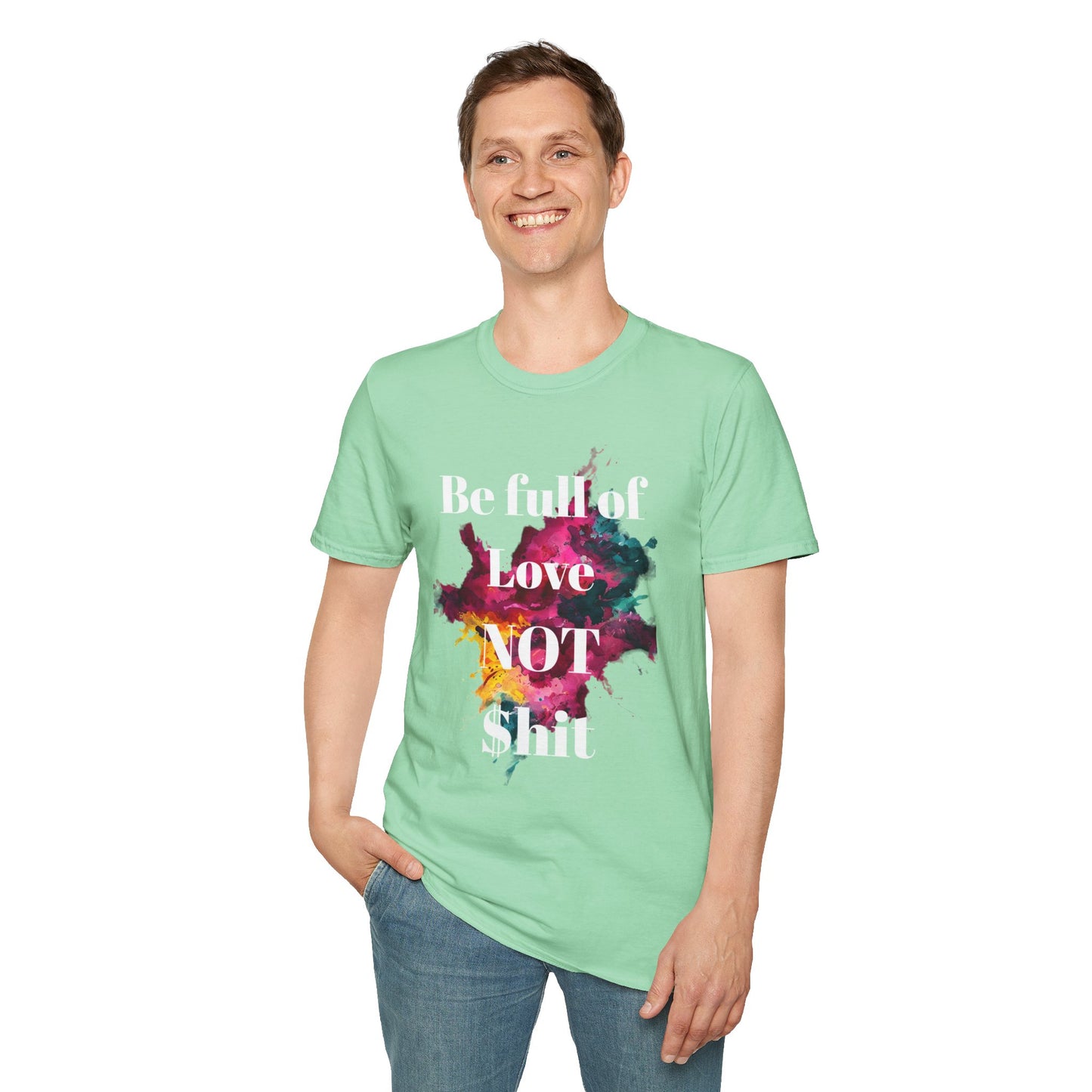 Be Full of Love Unisex T-Shirt