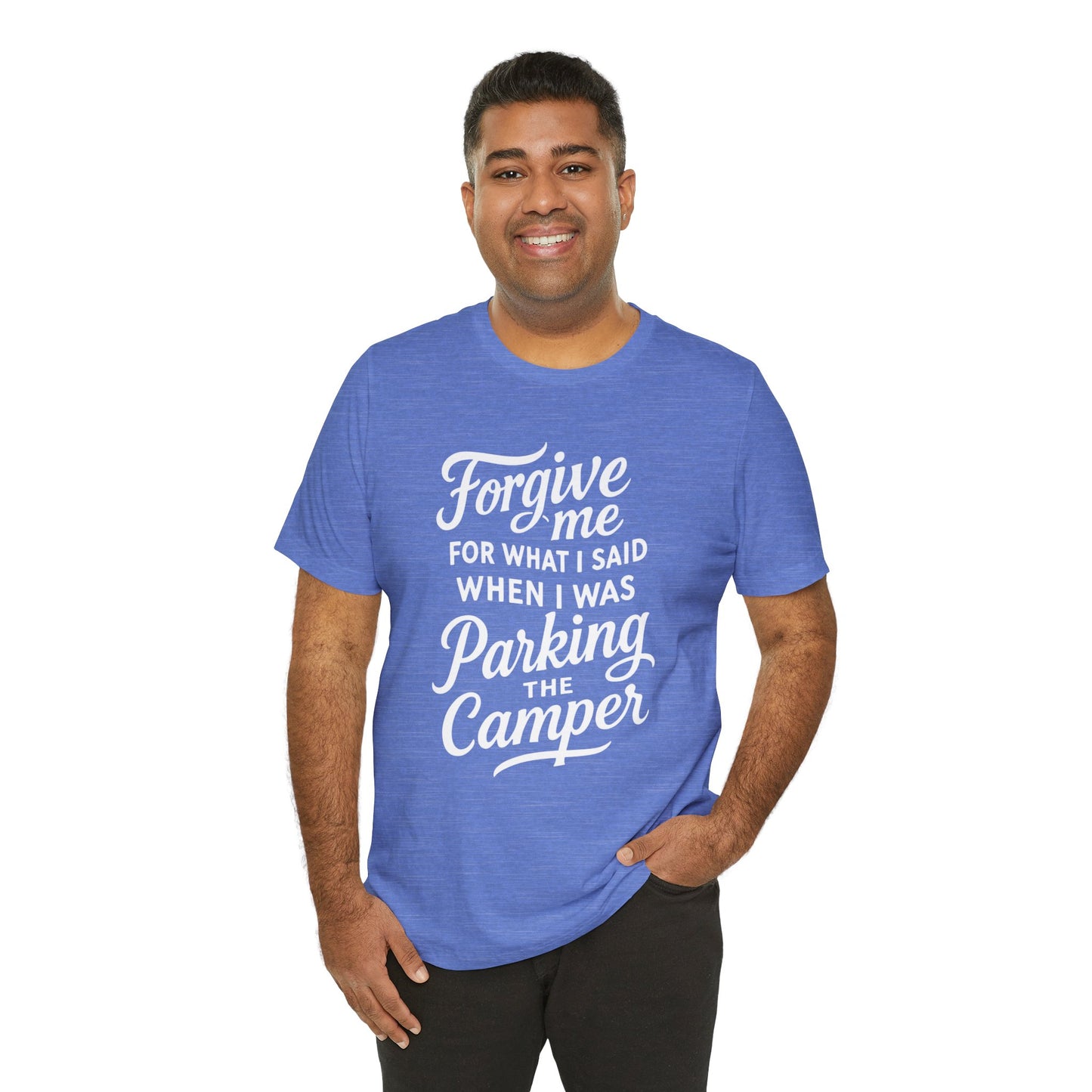 Forgive Me for What I Said When I Was Parking the Camper Unisex Jersey Short Sleeve Shirt