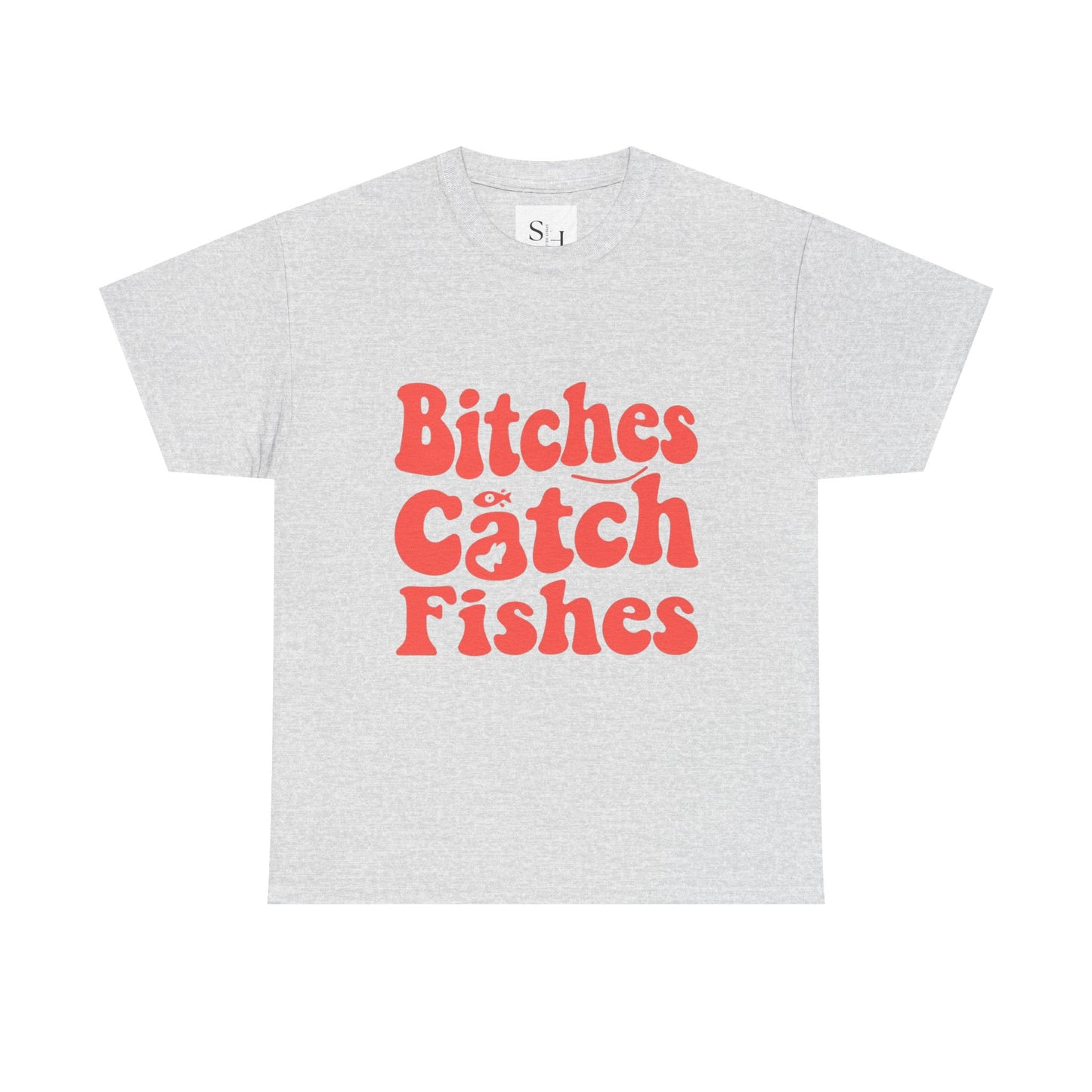 Bitches Catch Fishes Unisex Heavy Cotton Tee
