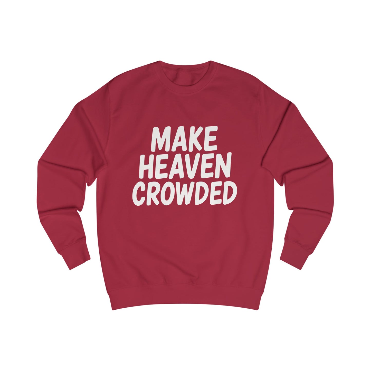 Make Heaven Crowded Sweatshirt | Unisex