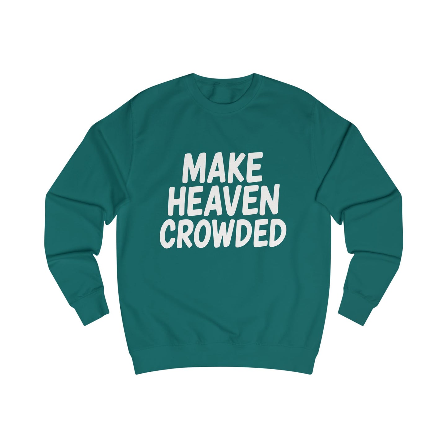 Make Heaven Crowded Sweatshirt | Unisex