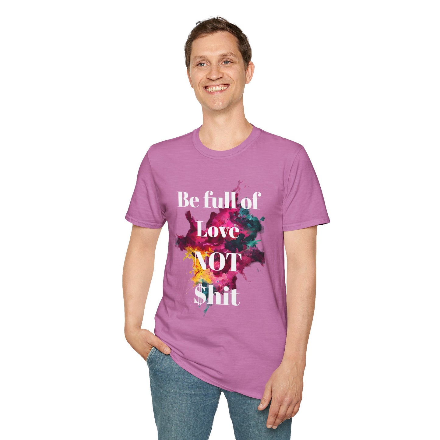 Be Full of Love Unisex T-Shirt