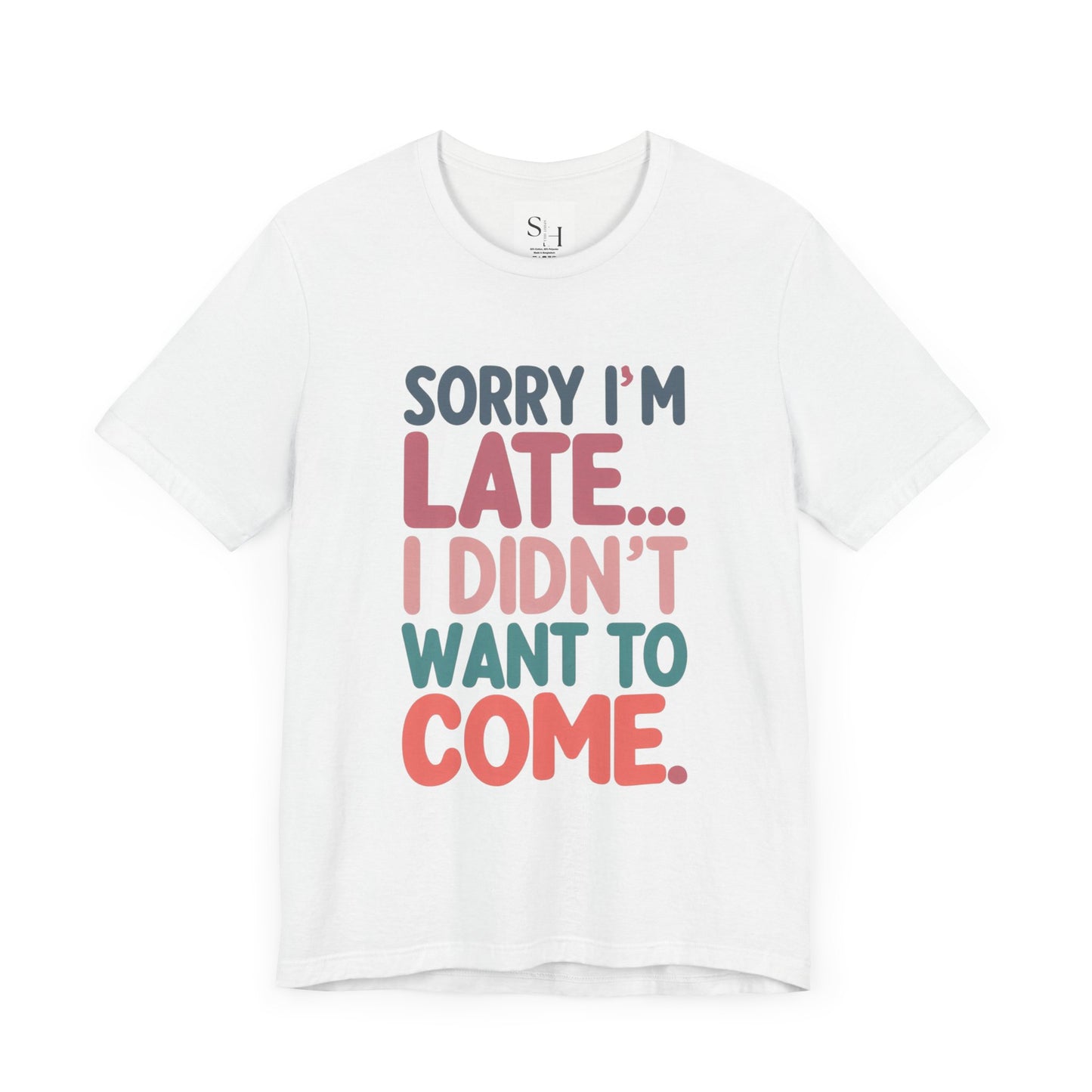 Sorry I'm Late Short Sleeve Tee