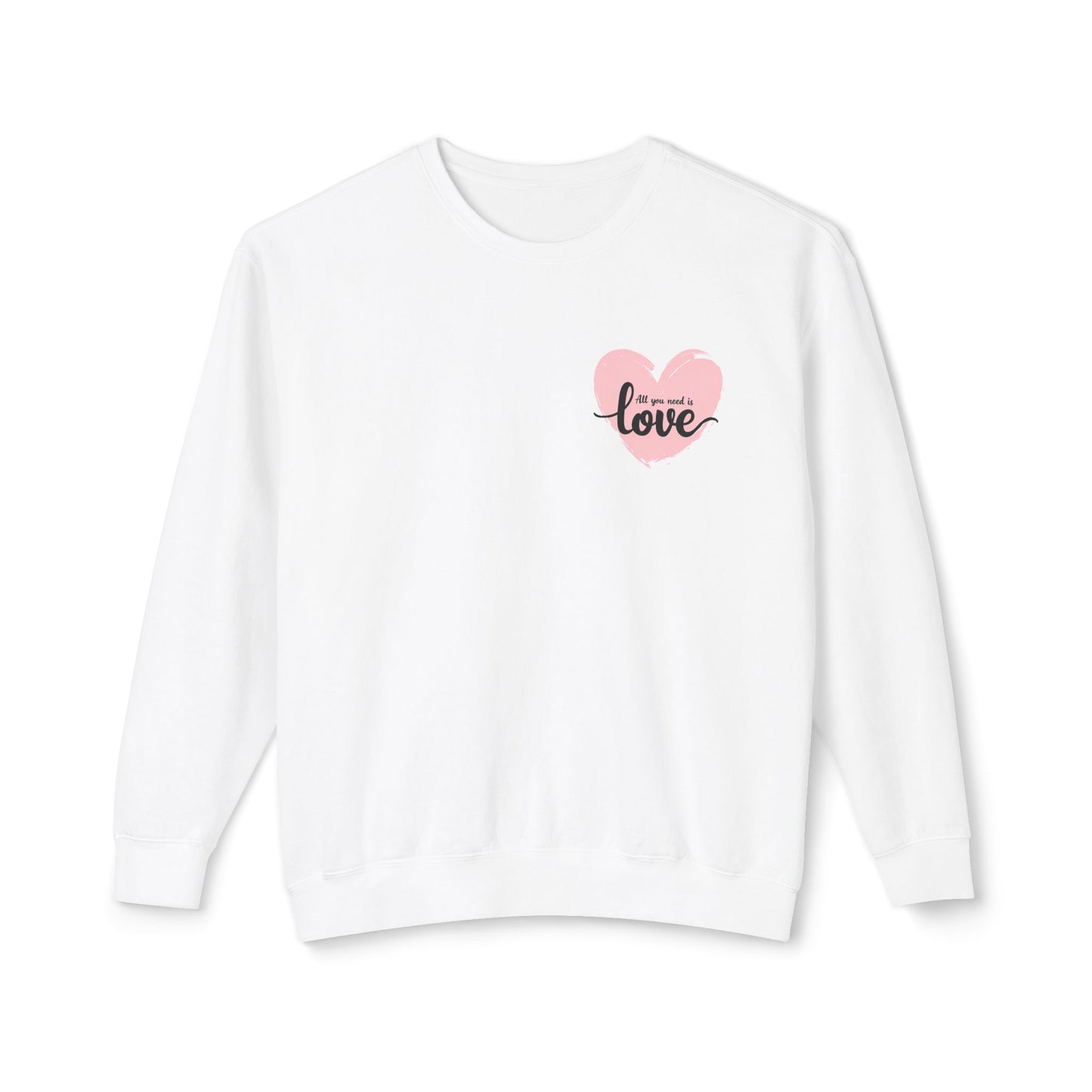 Love Is All You Need Lightweight Crewneck Sweatshirt