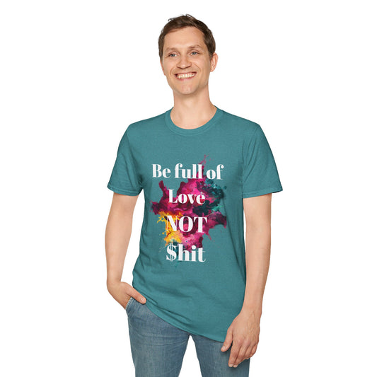 Be Full of Love Unisex T-Shirt