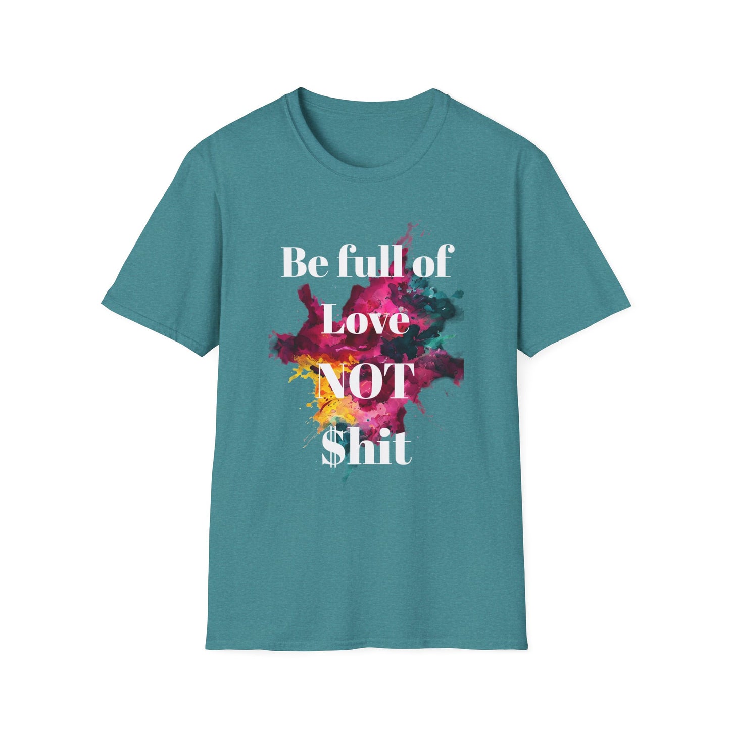 Be Full of Love Unisex T-Shirt
