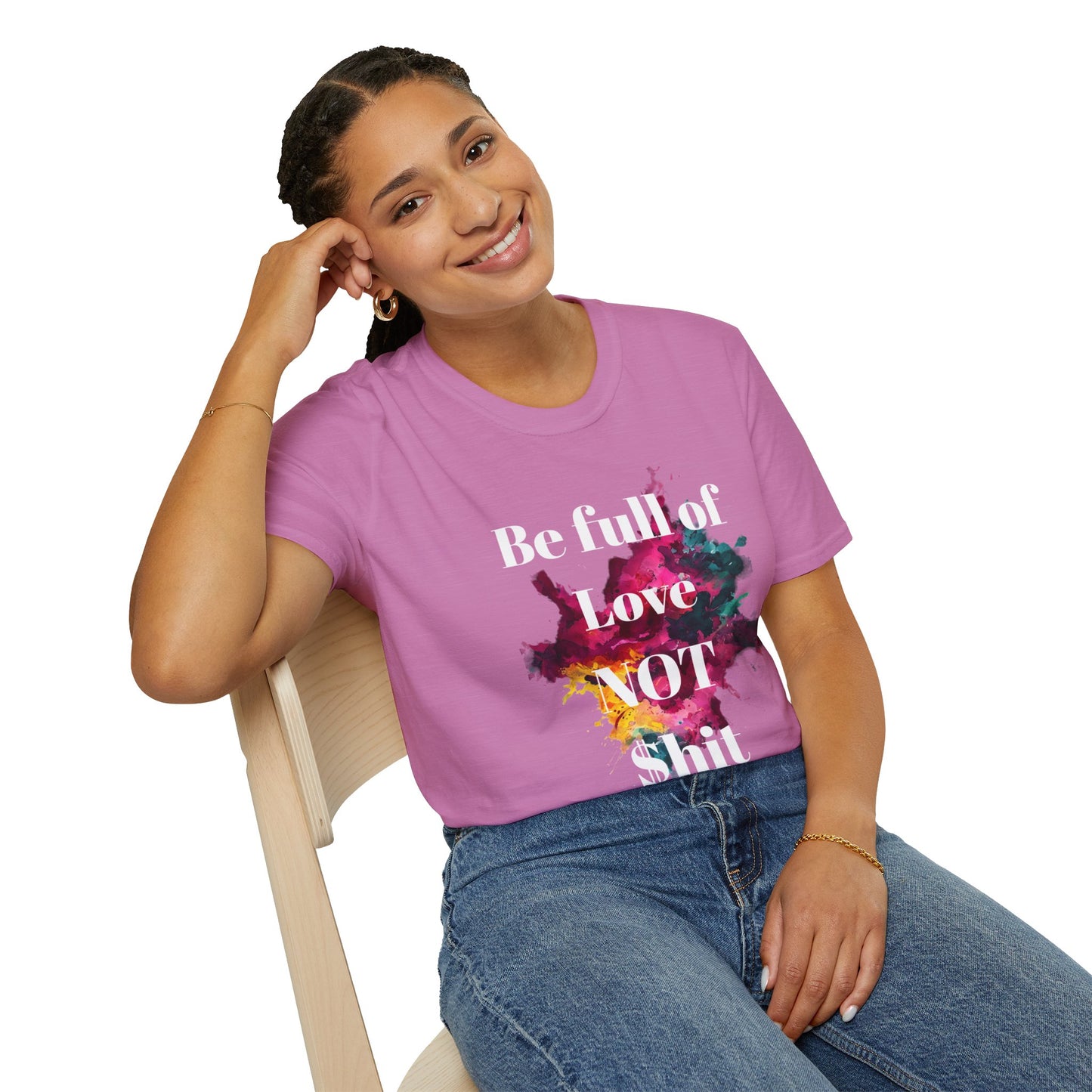 Be Full of Love Unisex T-Shirt