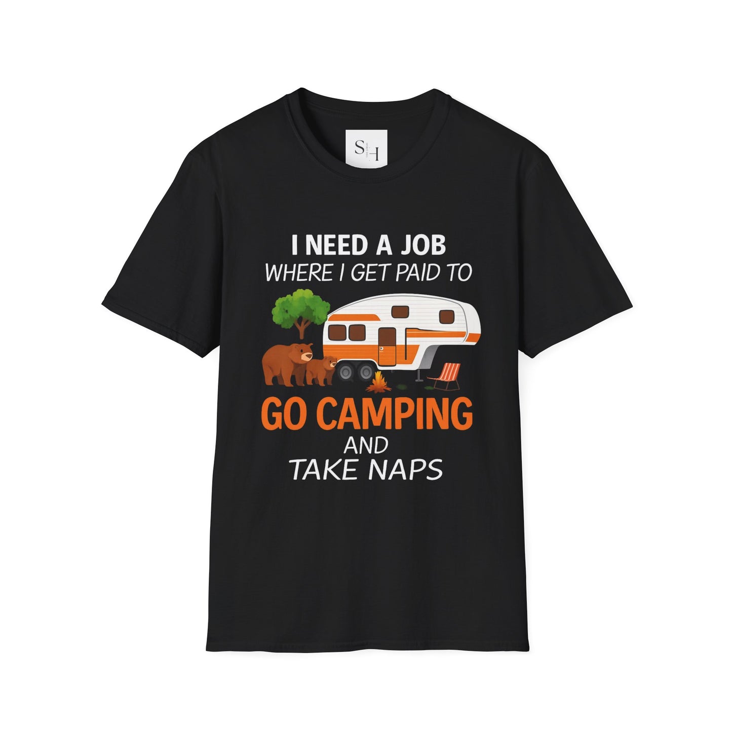 I Need a Job Camping Unisex Softstyle Tee