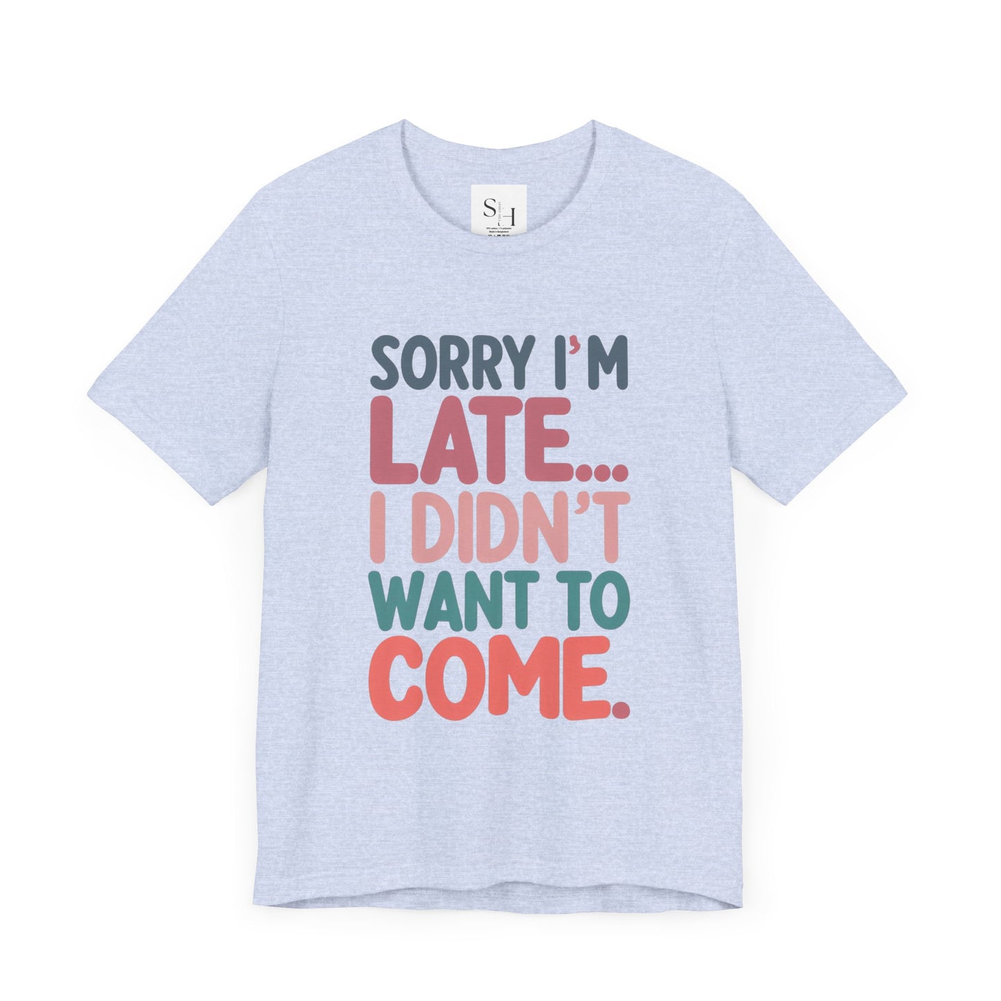 Sorry I'm Late Short Sleeve Tee