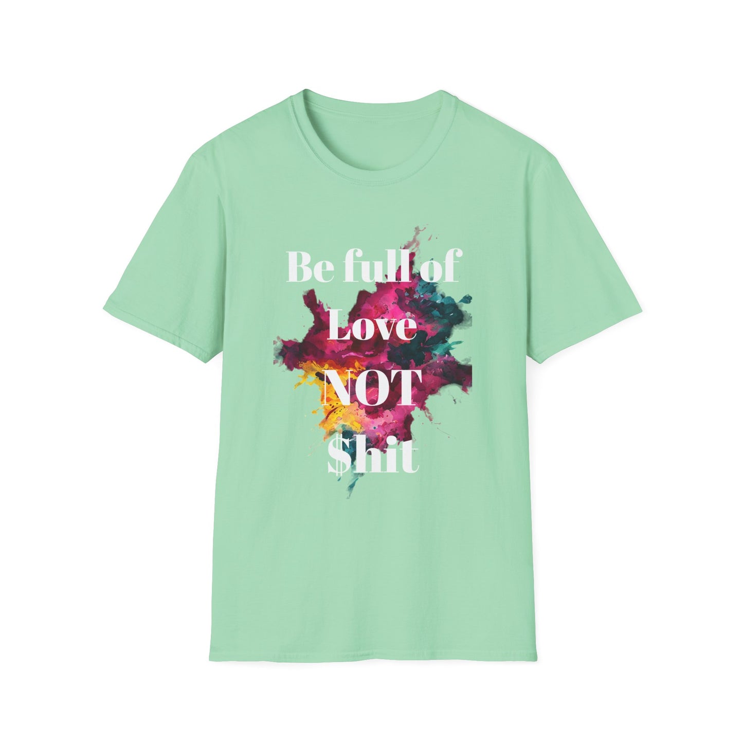 Be Full of Love Unisex T-Shirt