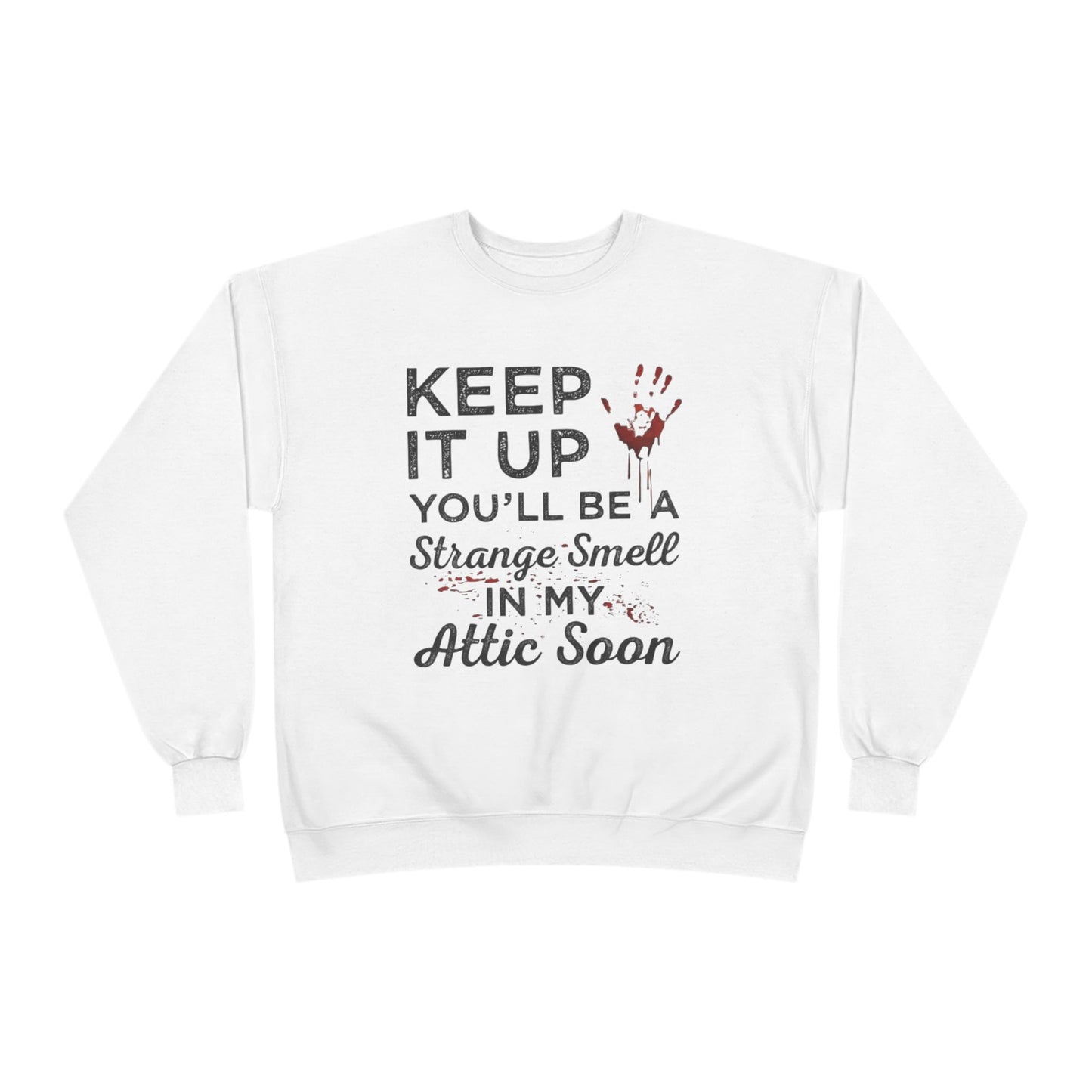 Keep it up Unisex Sweatshirt