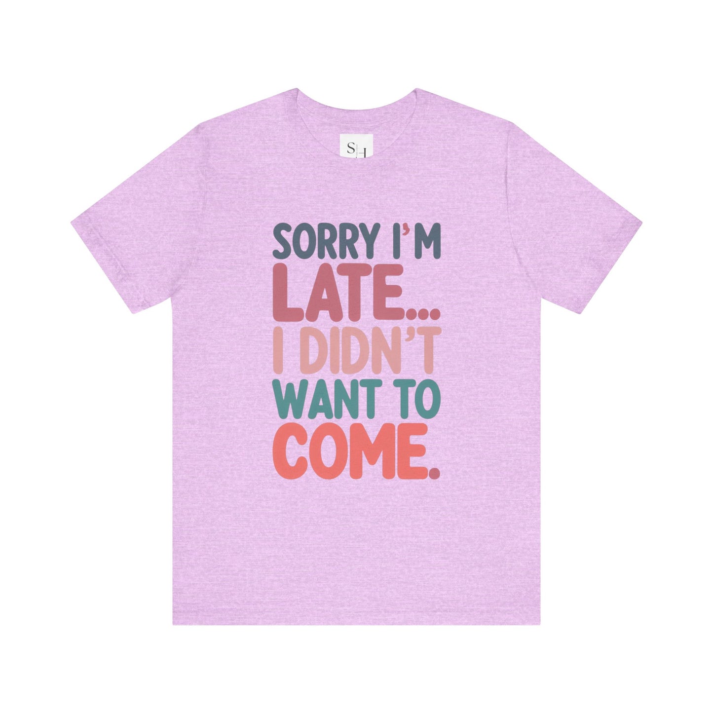 Sorry I'm Late Short Sleeve Tee