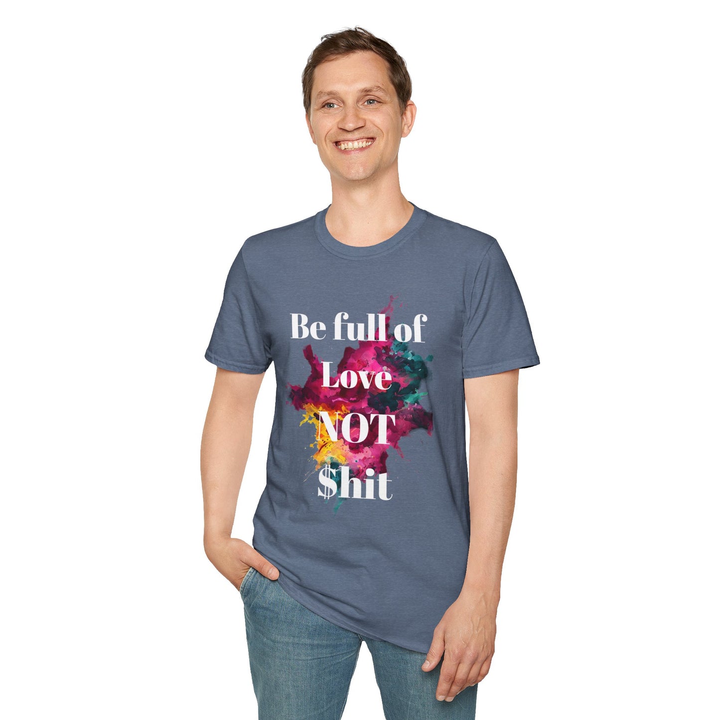Be Full of Love Unisex T-Shirt