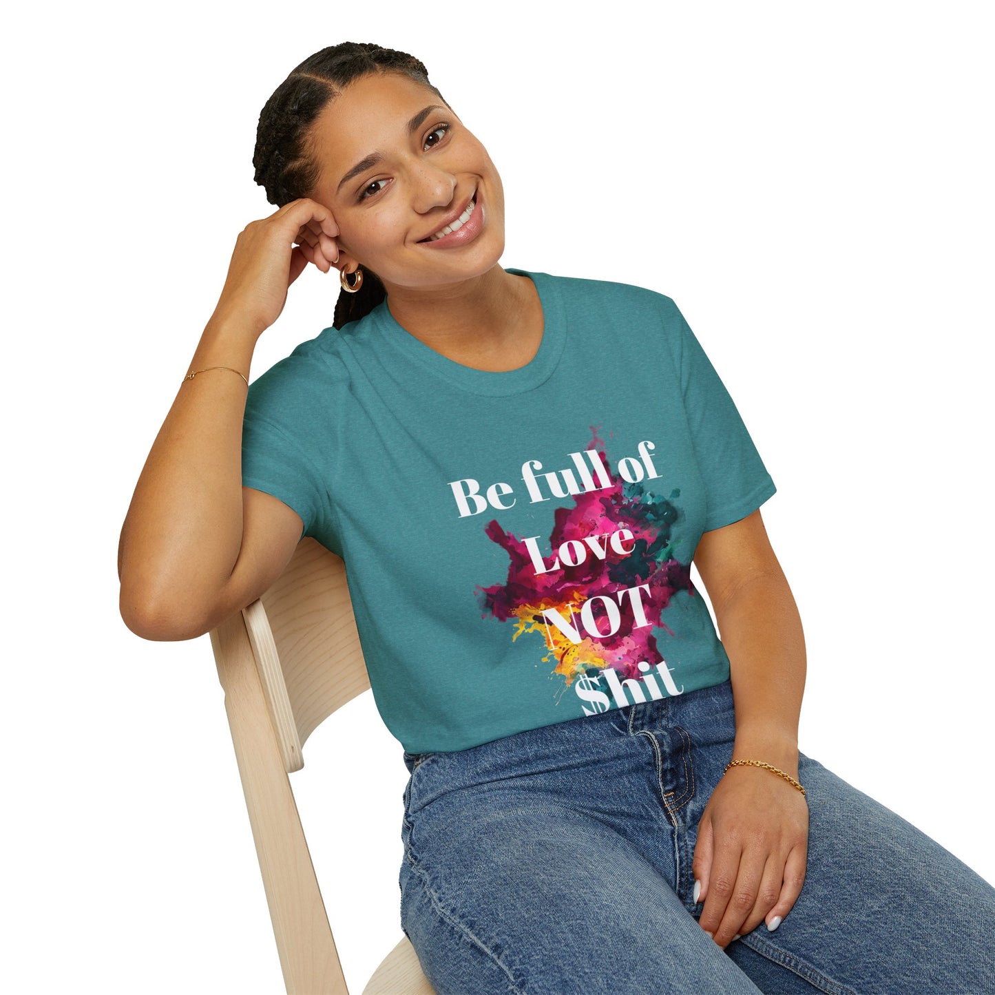 Be Full of Love Unisex T-Shirt