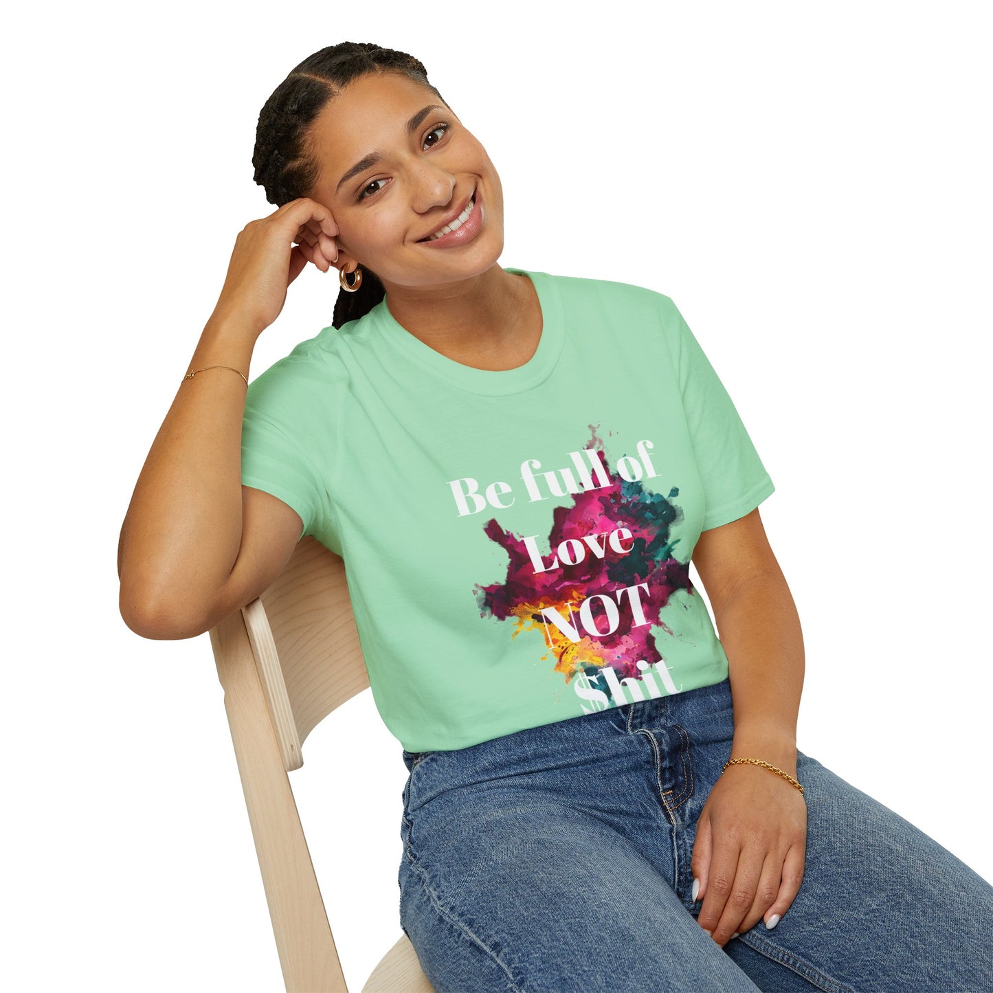Be Full of Love Unisex T-Shirt