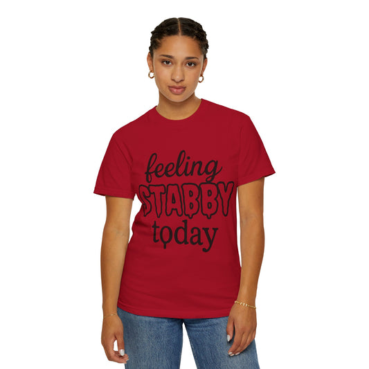 Feeling Stabby Today T-Shirt, Unisex