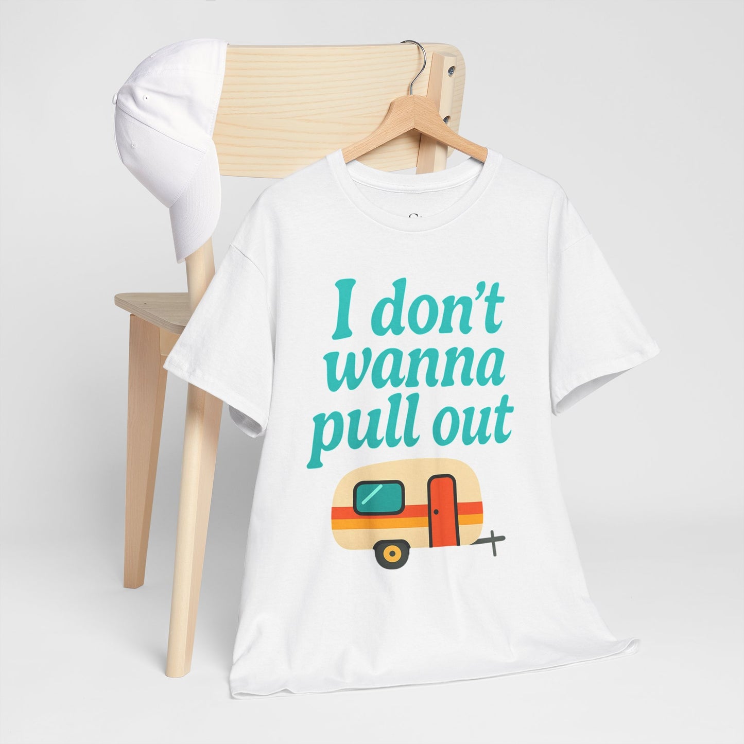 I Don't Wanna Pull Out Heavy Cotton Tee