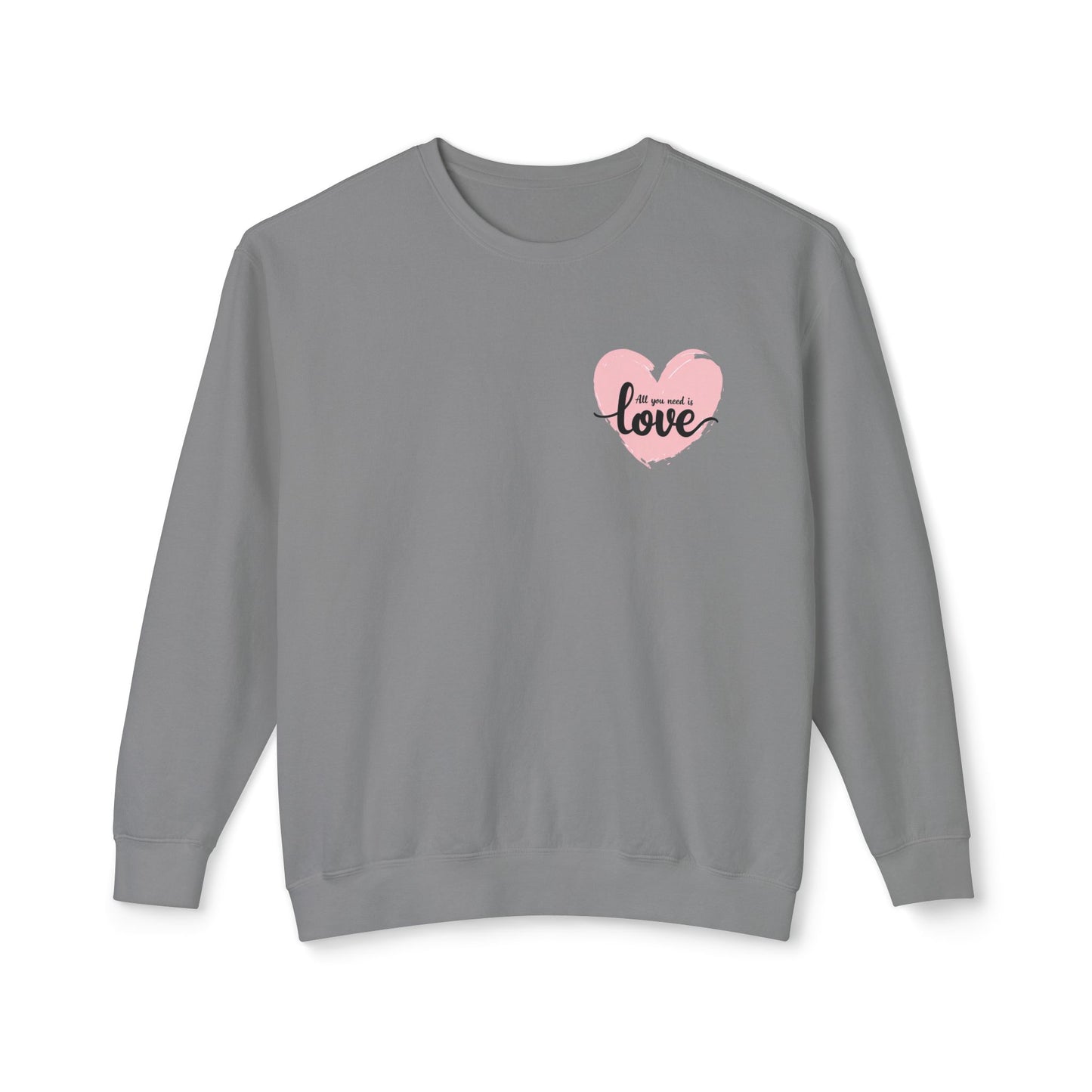 Love Is All You Need Lightweight Crewneck Sweatshirt