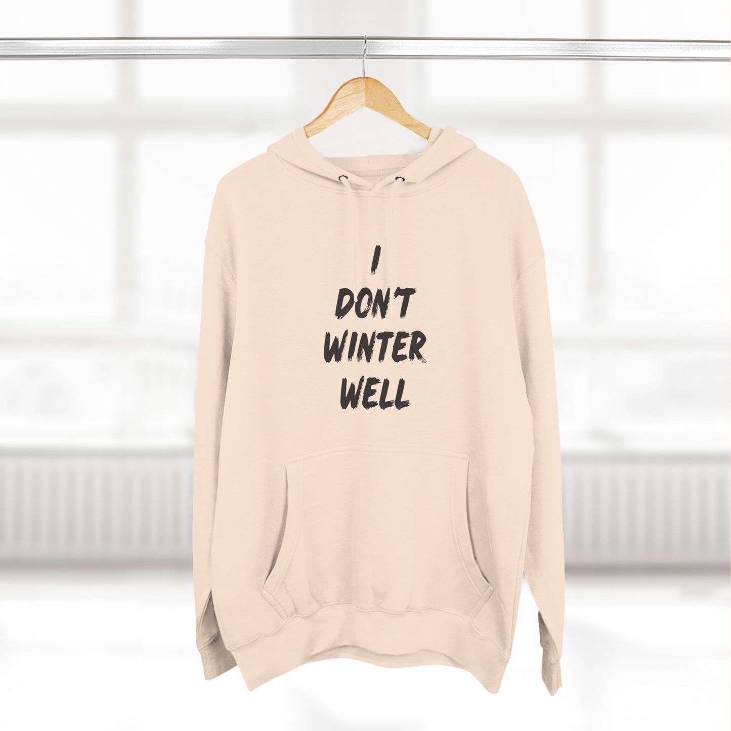 I Don't Winter Well Fleece Hoodie