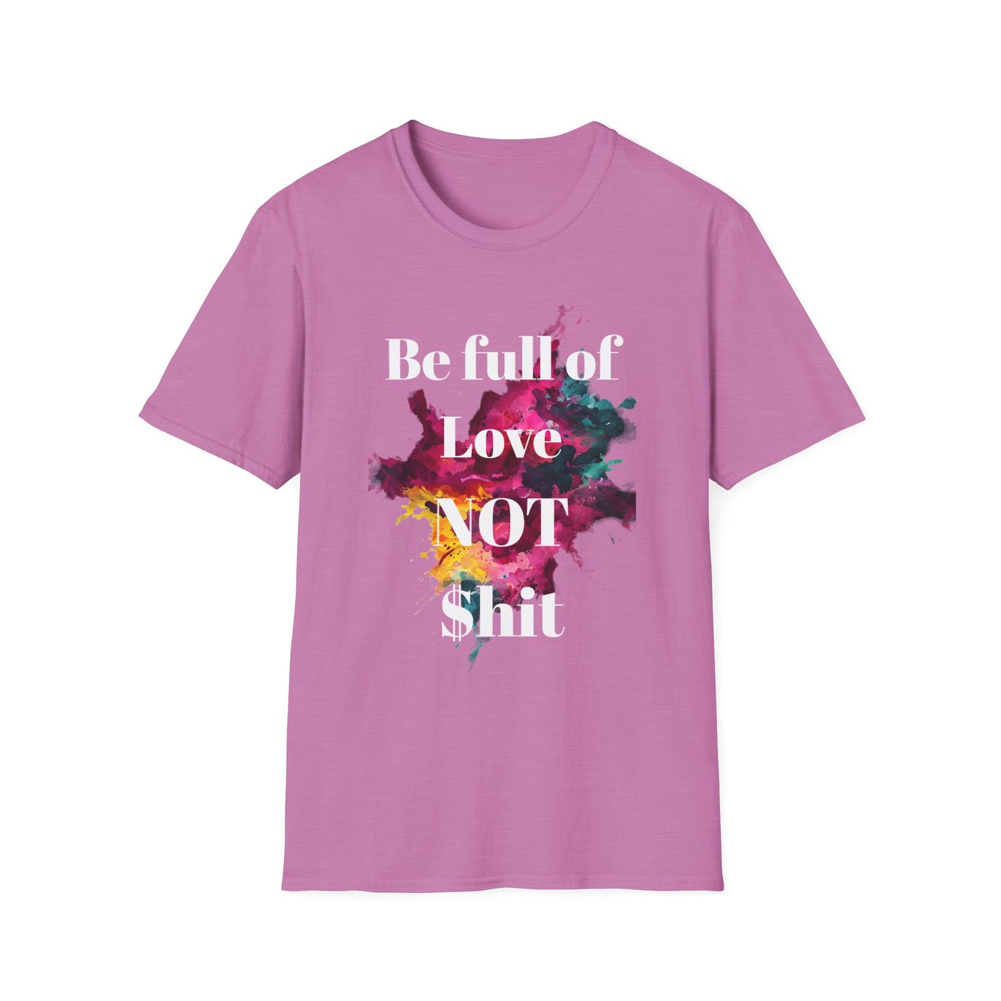 Be Full of Love Unisex T-Shirt