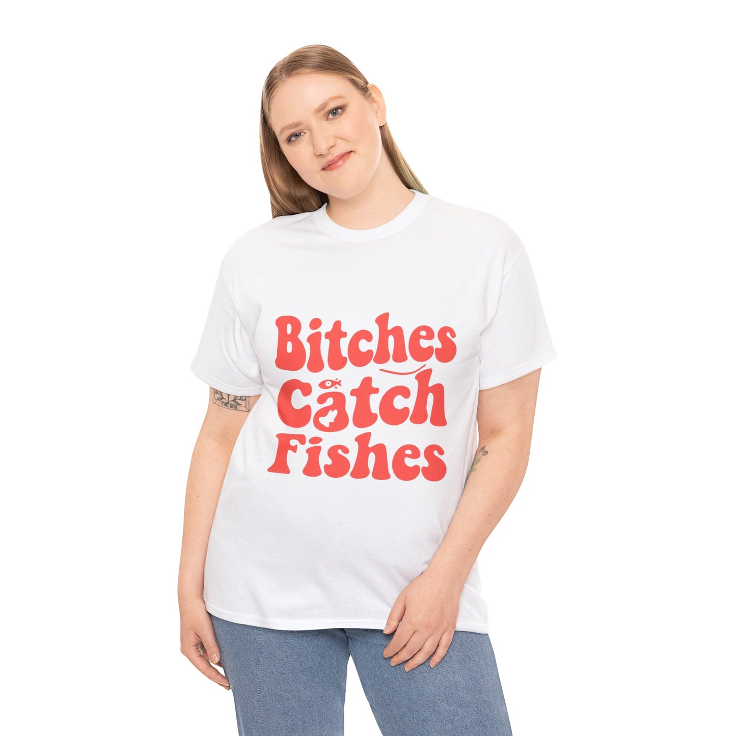 Bitches Catch Fishes Unisex Heavy Cotton Tee