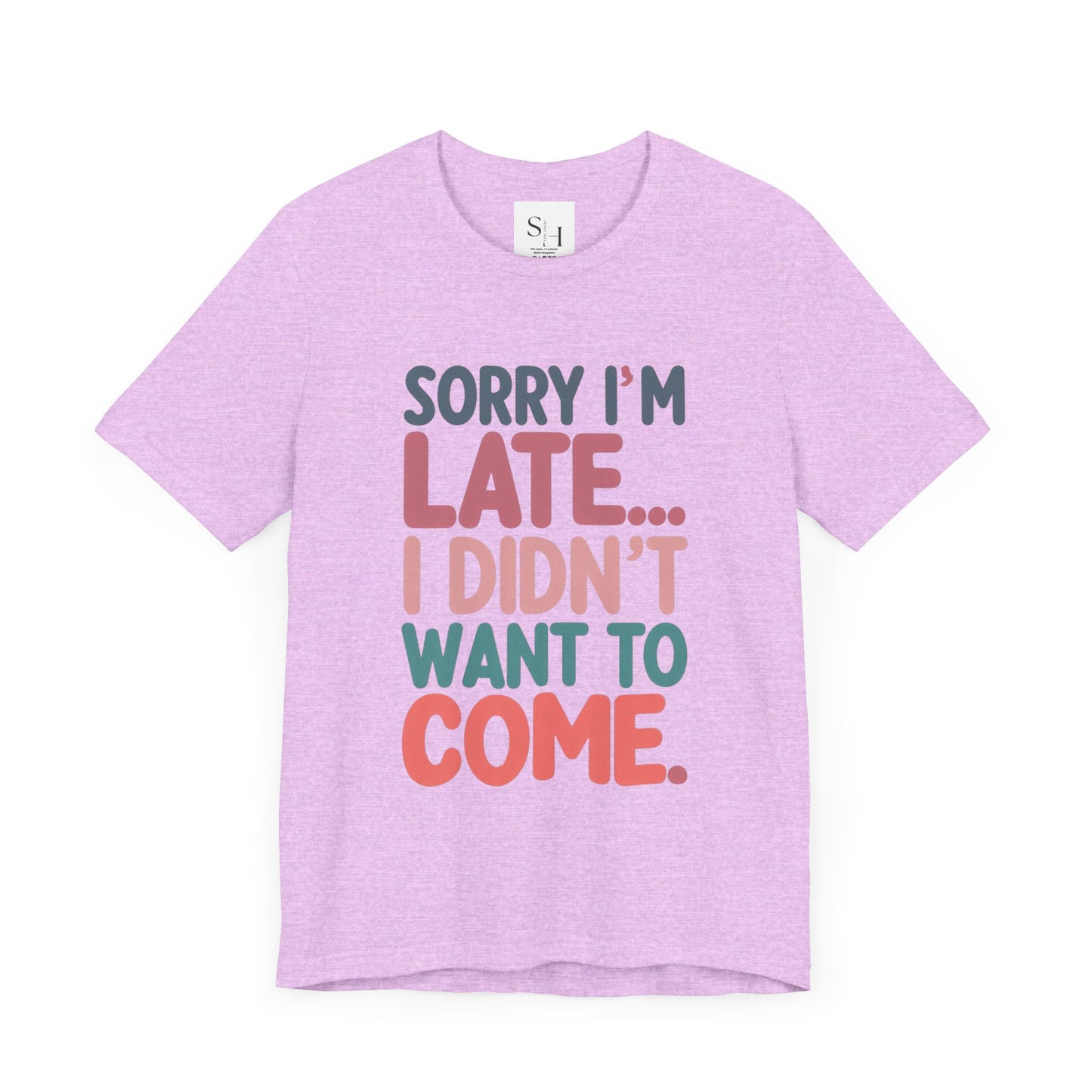 Sorry I'm Late Short Sleeve Tee