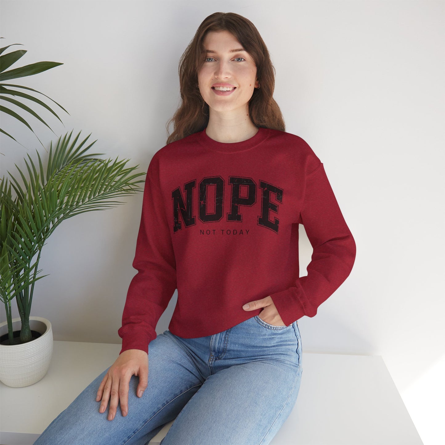 NOPE NOT TODAY Unisex Sweatshirt