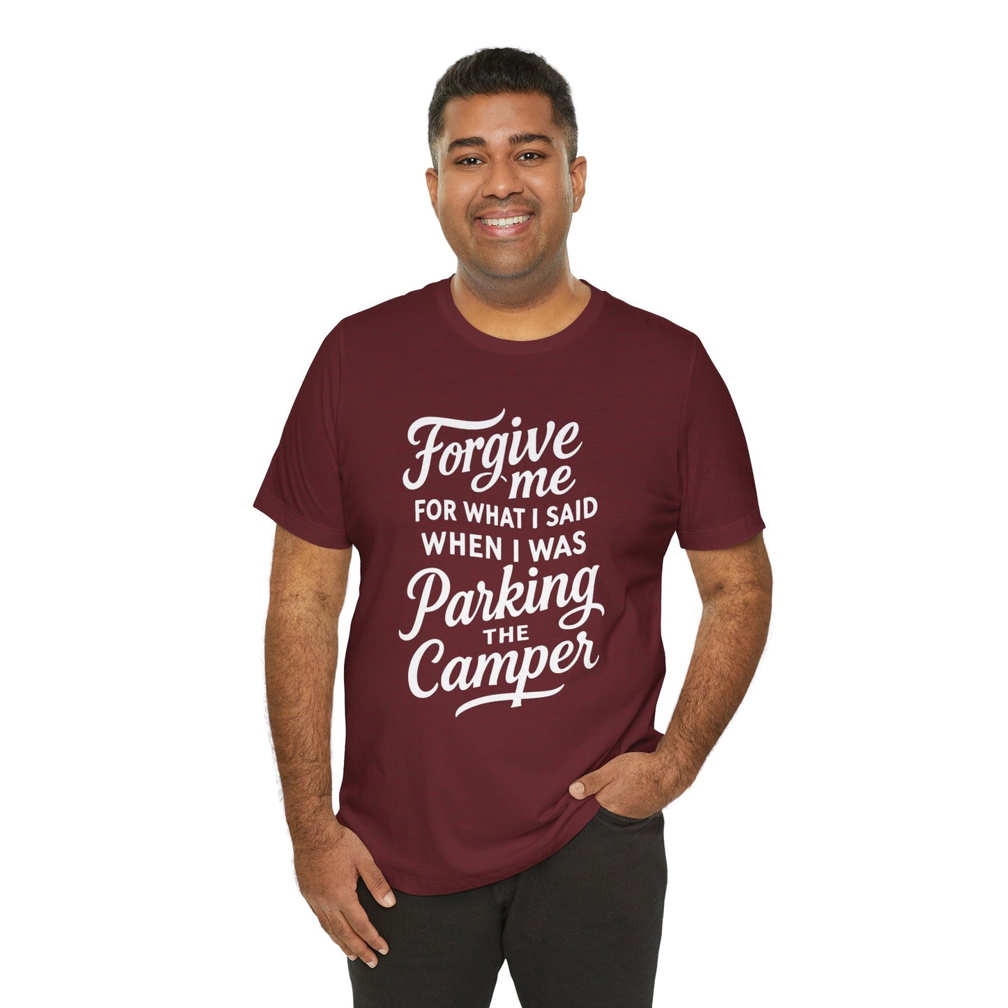 Forgive Me for What I Said When I Was Parking the Camper Unisex Jersey Short Sleeve Shirt