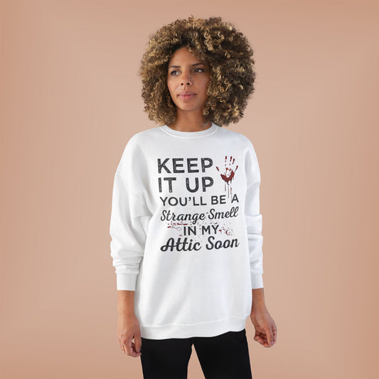 Keep it up Unisex Sweatshirt