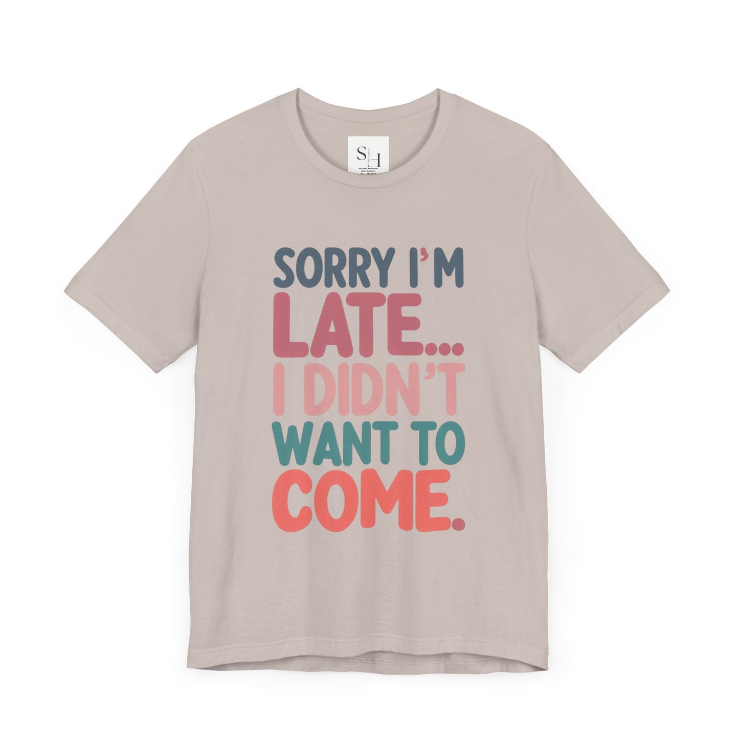 Sorry I'm Late Short Sleeve Tee