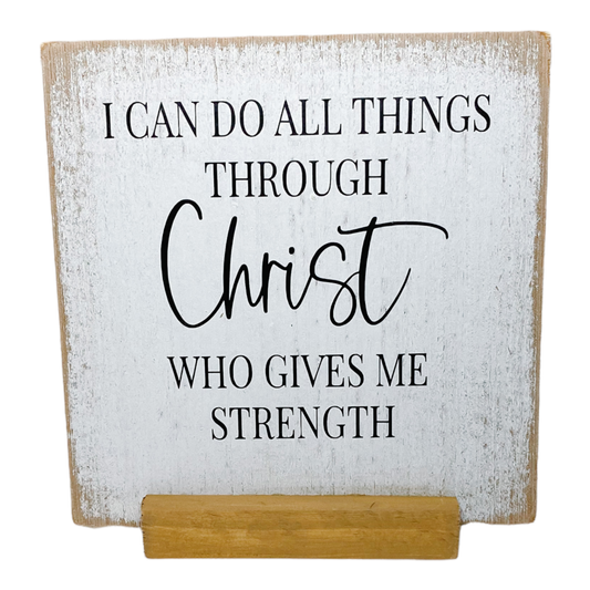 I Can Do All Things Through Christ Farmhouse Sign with Stand