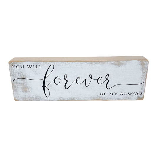 You Will Forever Be My Always Long Wood Sign